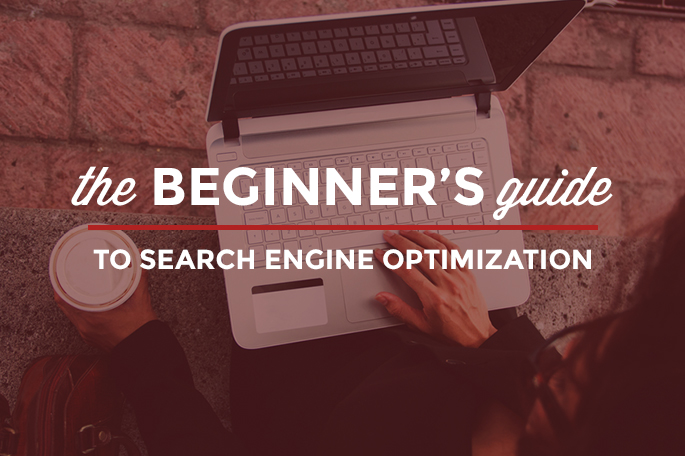 The Beginners Guide to SEO